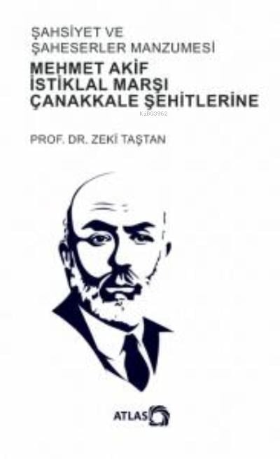 Şahsiyet ve Şahsiyetler Manzumesi ;Mehmet Akif, İstiklal Marşı, Çanakkale Şehitlerine