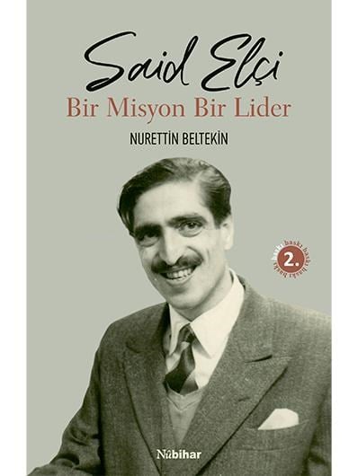 Said Elçi - Bir Misyon Bir Lider