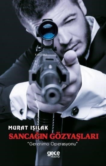 Sancağın Gözyaşları; Gerenimo Operasyonu