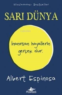 Sarı Dünya; İnanırsan Hayallerin Gerçek Olur