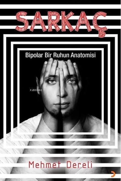 Sarkaç;Bipolar Bir Ruhun Anatomisi