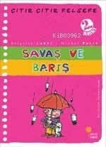 Savaş ve Barış; Çıtır Çıtır Felsefe 7