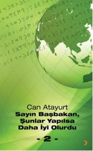 Sayın Başbakan, Şunlar Yapılsa Daha İyi Olurdu - 2 -
