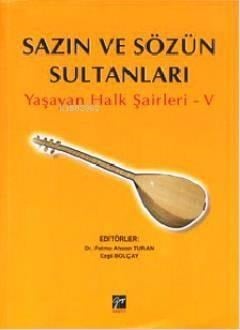 Sazın ve Sözün Sultanları 5; Yaşayan Halk Şairleri 5