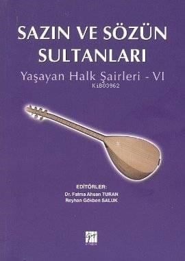 Sazın ve Sözün Sultanları; Yaşayan Halk Şairleri 6