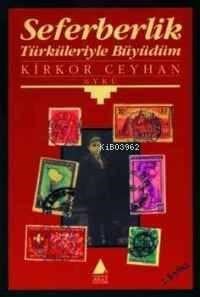 Seferberlik Türküleriyle Büyüdüm
