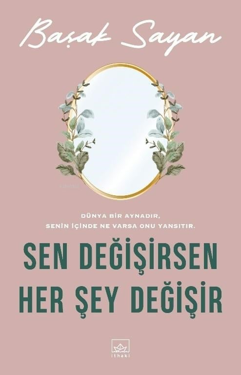 Sen Değişirsen Her Şey Değişir