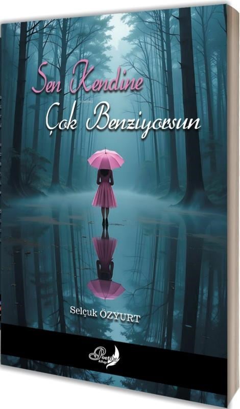 Sen Kendine Çok Benziyorsun