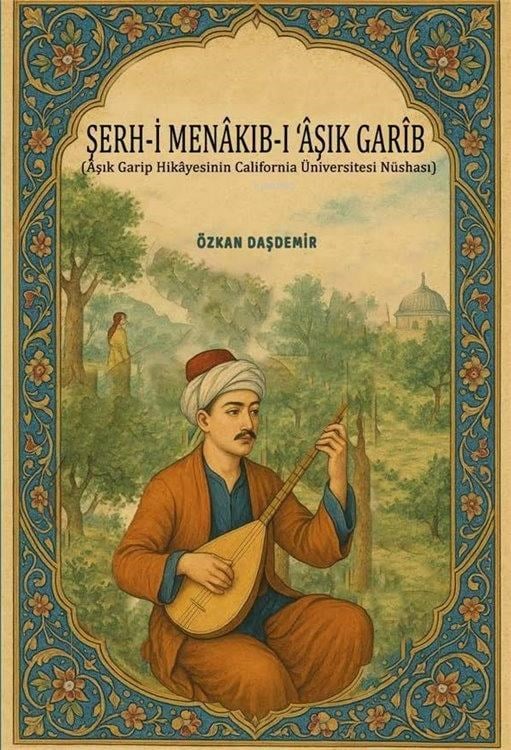 Şerh-i Menakıb-ı Aşık Garib (Aşık Garip Hikayesinin California Üniversitesi Nüshası)