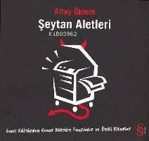Şeytan Aletleri; Genel Kültürden Kenar Kültüre Fanzinler ve Öteki Kitaplar