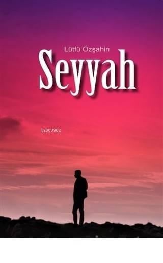 Seyyah; Aşk ve Allah