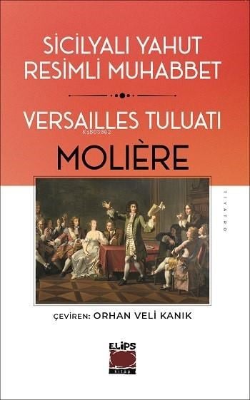 Sicilyalı yahut Resimli Muhabbet;Versailles Tuluatı