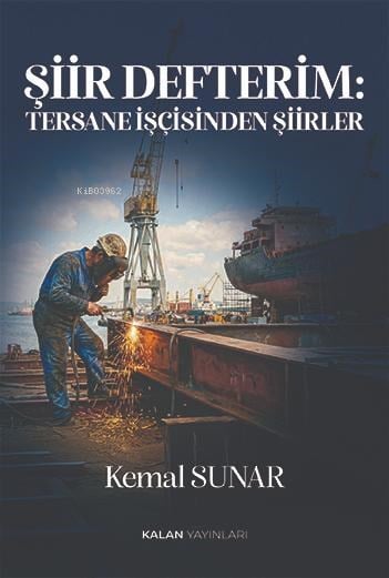 Şiir Defterim: Tersane İşçisinden Şiirler