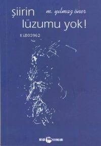 Şiirin Lüzumu Yok!