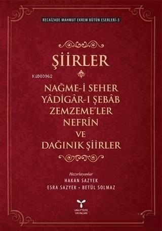 Şiirler; Nağme-i Seher Yadigar-ı Şebab Zemzeme'ler ve Dağınık Şiirler