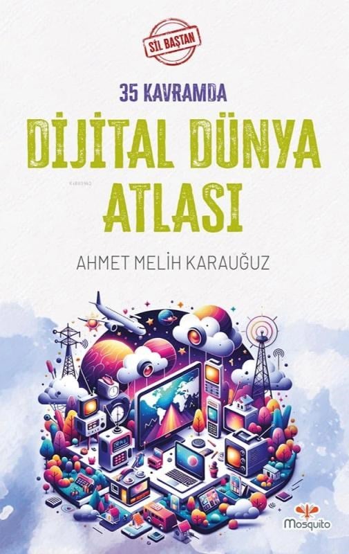 Sil Baştan - 35 Kavramda Dijital Dünya Atlası