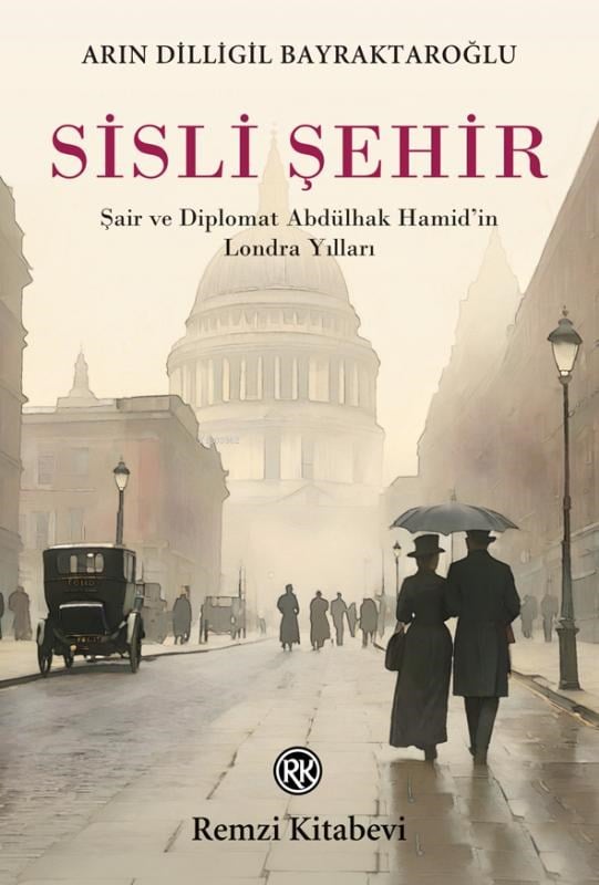 Sisli Şehir;Şair ve Diplomat Abdülhak Hamid’in Londra Yılları