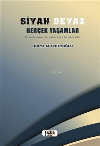 Siyah Beyaz Gerçek Yaşamlar; Bir Gerçek Yaşam, Bir Yudum Bilgi, Bir Rahat Nefes