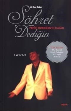 Şöhret Dediğin; Ferdi Özbeğen'in Hayatı