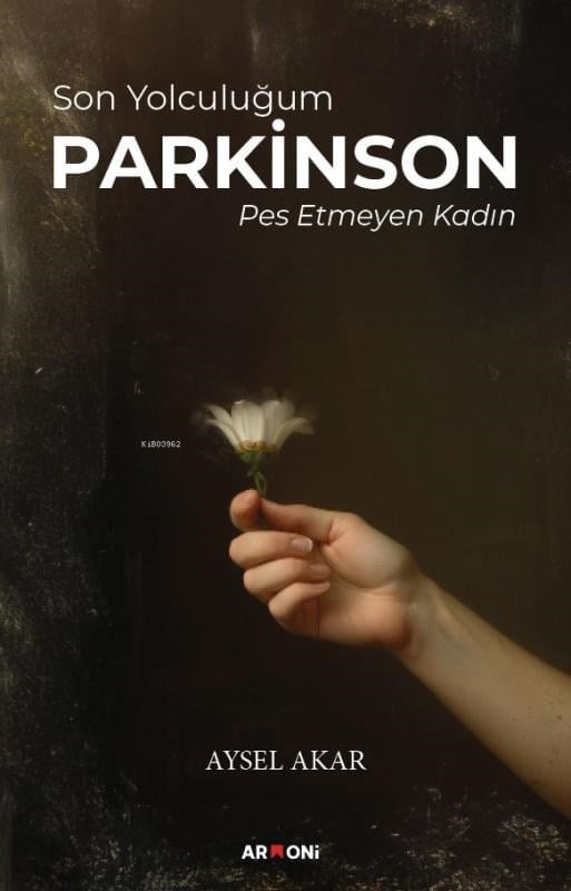 Son Yolculuğum Parkinson  -  Pes Etmeyen Kadın