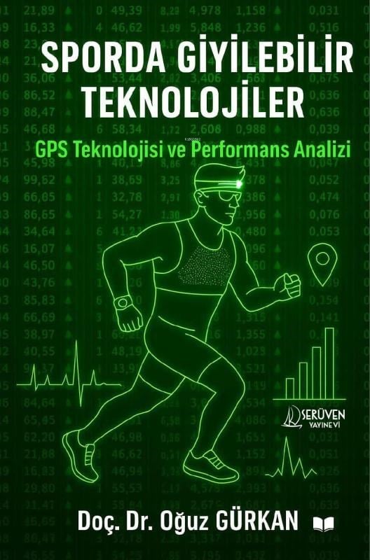 Sporda Giyilebilir Teknolojiler;GPS Teknolojisi ve Performans Analizi