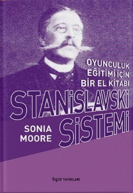 Stanislavski Sistemi;Oyunculuk Eğitimi İçin Bir El Kitabı