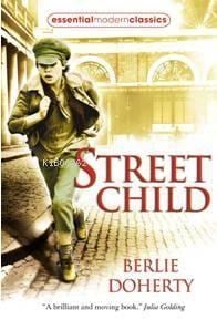 Street Child (Essential Modern Classics)