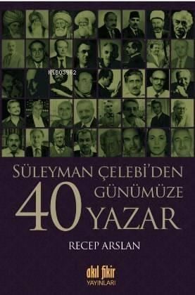 Süleyman Çelebi'den Günümüze 40 Yazar