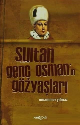 Sultan Genç Osman'ın Gözyaşları