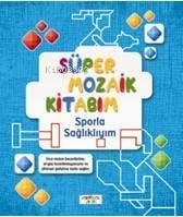 Süper Mozaik Kitabım; Sporla Sağlıklıyım
