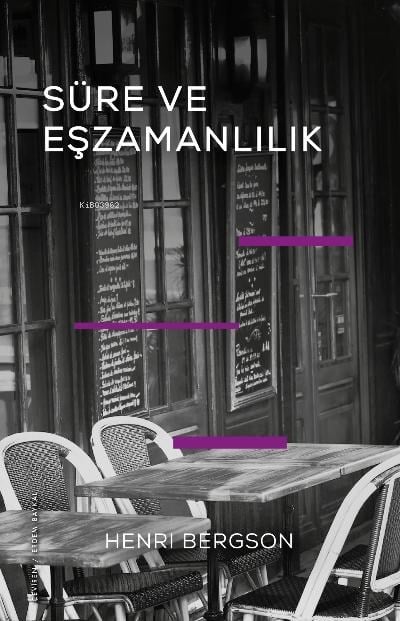 Süre ve Eşzamanlılık –Eınsteın’ın Teorisi Hakkında–