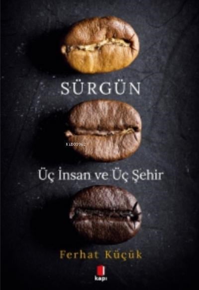 Sürgün;Üç İnsan ve Üç Şehir