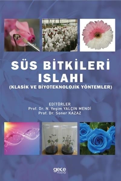Süs Bitkileri Islahı (Türler);Klasik ve Biyoteknolojik Yöntemler