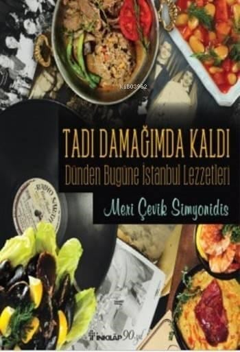Tadı Damağımda Kaldı; Dünden Bugüne İstanbul Lezzetleri