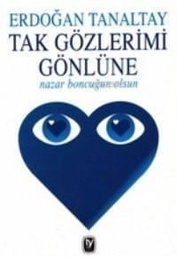Tak Gözlerimi Gönlüne