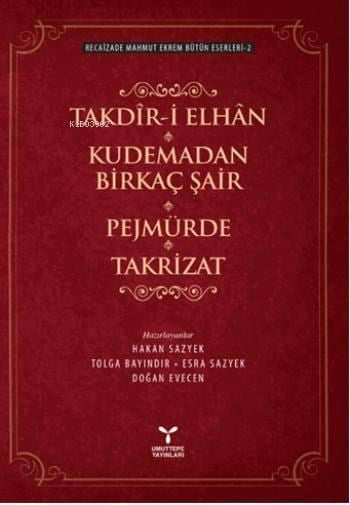 Takdir-i Elhan - Kudemadan Birkaç Şair - Pejmürde - Takrizat