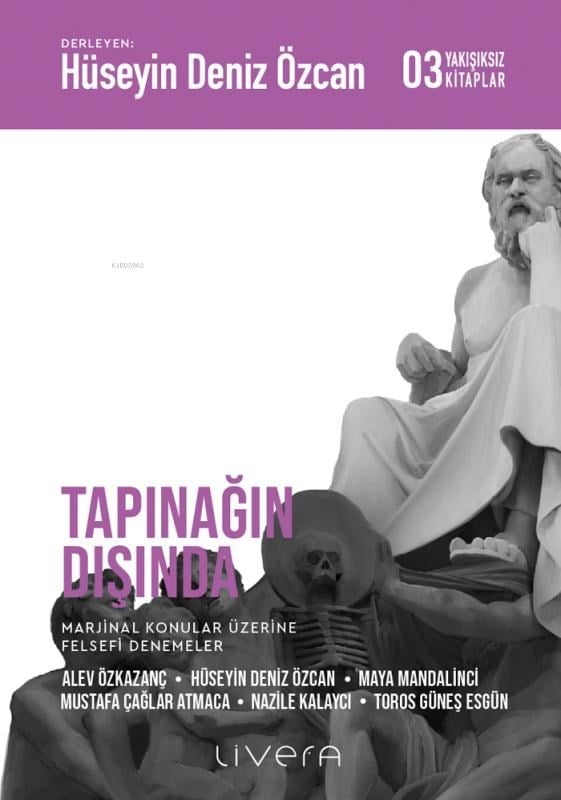 Tapınağın Dışında;Marjinal Konular Üzerine Felsefi Denemeler