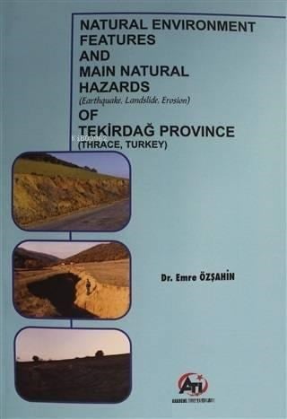 Tekirdağ Province; Natural Environment Features and Main Natural Hazards (Earthquake, Landslide, Erosion)(Thrace, Turke