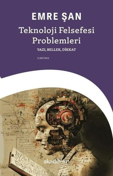 Teknoloji Felsefesi Problemleri;Yazı, Bellek, Dikkat