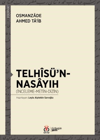 Telhîsü’n-Nasâyıh;(İnceleme-Metin-Dizin)
