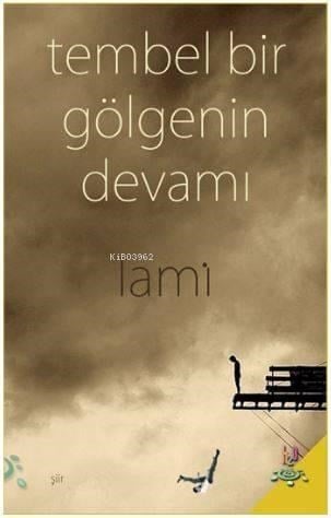Tembel Bir Gölgenin Devamı