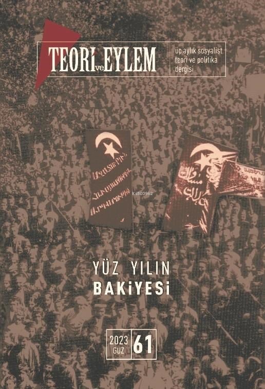 Teori ve Eylem Üç Aylık Sosyalist Teori Dergisi Güz -2023