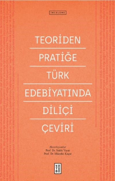 Teoriden Pratiğe Türk Edebiyatında Diliçi Çeviri