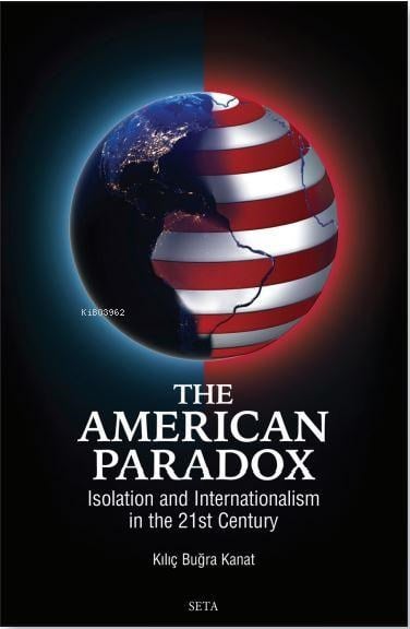 The American Paradox;Isolation And Internationalism In The 21St Century