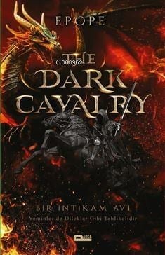 The Dark Cavarlry - Kara Süvari Bir İntikam Avı;Yeminler de Dilekler Gibi Tehlikelidir