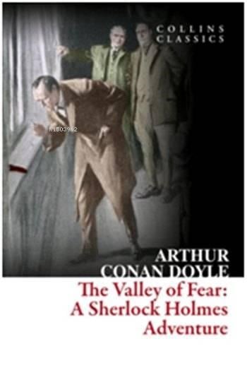 The Valley of Fear: A Sherlock Holmes Adventure