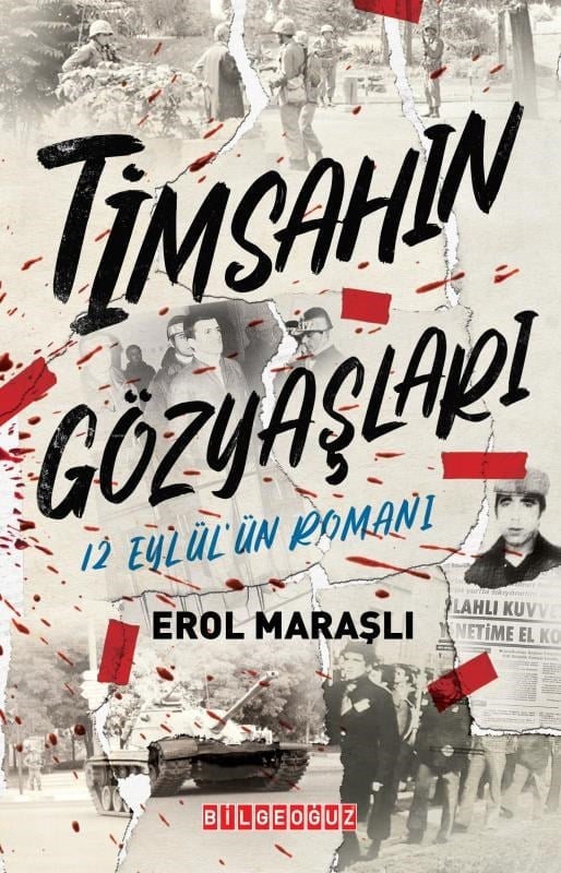 Timsah'ın Gözyaşları;12 Eylül’ün Romanı
