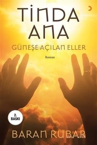 Tinda Ana; Güneşe Açılan Eller