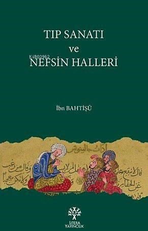 Tıp Sanatı ve Nefsin Halleri