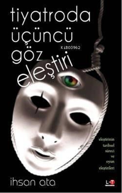 Tiyatroda Üçüncü Göz Eleştiri